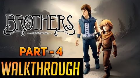 BROTHERS : A TALE OF TWO SONS PART 4 WALKTHROUGH - ApRadhi 720