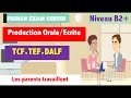 French Exam Production Orale Ecrite TCF TEF DALF Parents Travaillent Niveau B2 C1 French Exam Production Orale Ecrite TCF TEF DALF Parents Travaillent Niveau B2 C1