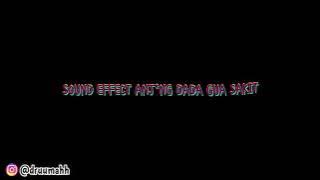 SOUND EFFECT ANJ*NG DADA GUA SAKIT🎧|SOUND EFFECT PART-2📱.DRUUM AHH