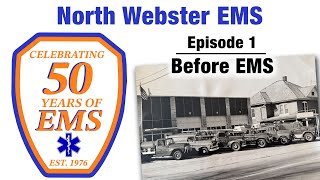 NWEMS 50 Year Anniversary - Episode 1 - Before EMS