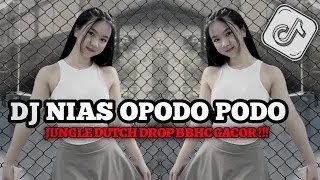 DJ NIAS TERBARU OPODO PODO VIRAL TIKTOK TERBARU