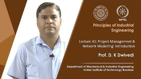 Lec 41 : Project Management & Network Modelling: Introduction