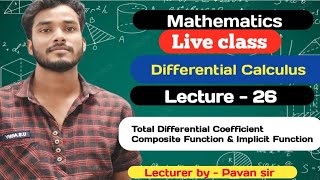 B.sc 1st sem Differential Calculus/ Total Differential Coefficient , Composite Function & implicit