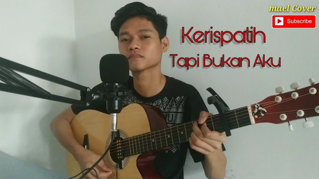 KERISPATIH - TAPI BUKAN AKU | mael Cover - YouTube