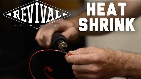 Heat Shrink - Revival Cycles Tech Talk