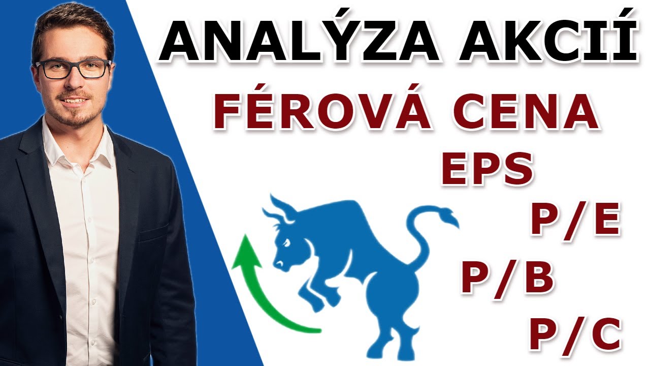 📈 Jak analyzovat akcie 🔥 Akciové poměrové ukazatele a výpočet vnitřní hodnoty akcií (férové ceny)