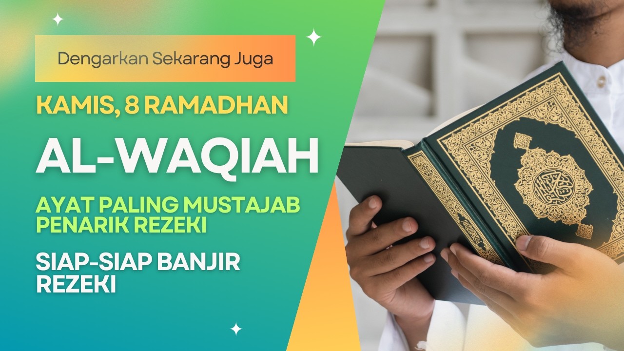 🔴 SURAH AL WAQIAH FULL – Ayat Paling Mustajab Pembuka & Penarik Rezeki