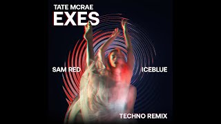 Tate McRae - Exes (Sam Red & Iceblue Techno Remix)