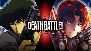 Spike Spiegel VS Revy Cowboy Bebop VS Black Lagoon DEATH BATTLE Fan Trailer