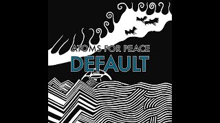 Atoms For Peace - What the Eyeballs Did [HD]