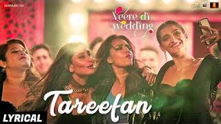 Tareefan Song without Rap | Kitni Tareefan chaidiya tennu | Veere di wedding