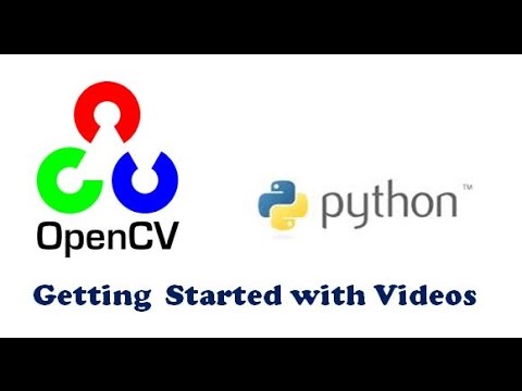 Open CV | Python: Tutorial#2-Getting Started With Videos