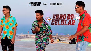 Erro do Celular- Nalberth e Murilo feat Mc Bruninho.