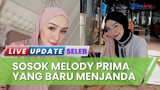 Profil dan Perjalanan Karir Melody Prima, Putuskan Berhenti Akting Setelah Menikah, Kini Bercerai