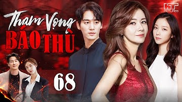 THAM VỌNG BÁO THÙ - Tập 68 [Thuyết Minh] | Phim Hàn Quốc Trả Thù Cực Gay Cấn Mới Nhất 2025