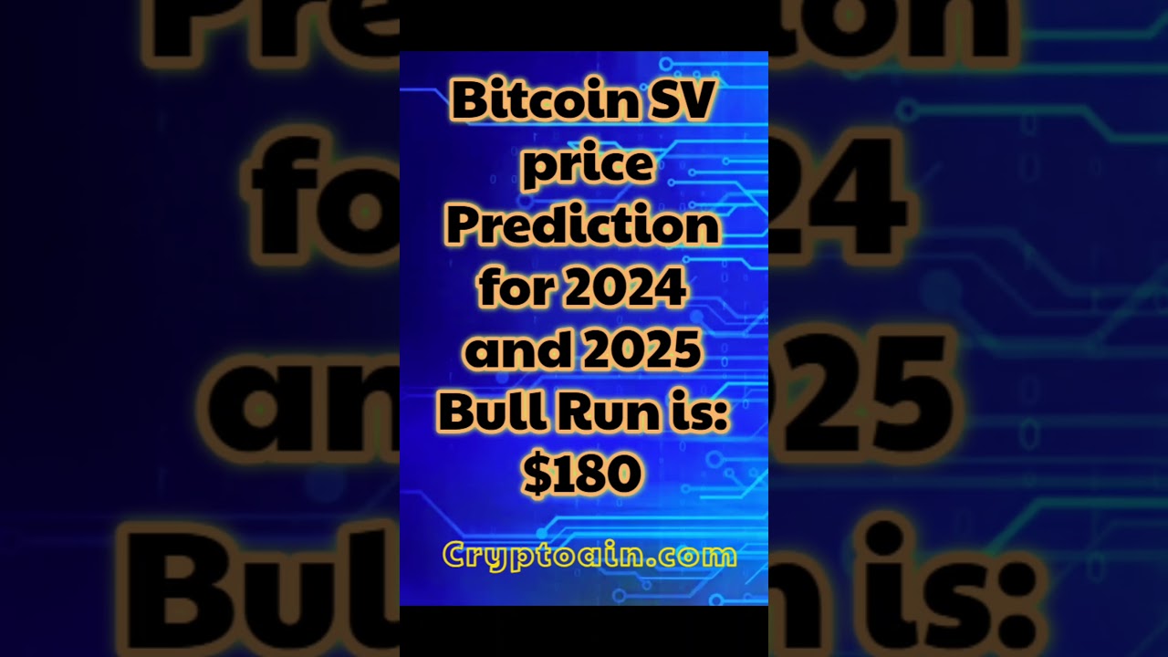Bitcoin SV price prediction for the bull run 2024 and 2025. #bitcoinsv  #bullrun - YouTube