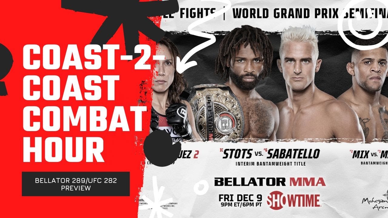 Coast-2-Coast Combat Hour Bellator 289/UFC 282 Preview