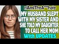 r/AITA | My Husband Slept With My Sister And She Told My Daughter To Call Her Mom