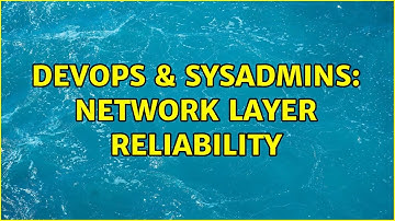 DevOps & SysAdmins: Network layer reliability (3 Solutions!!)