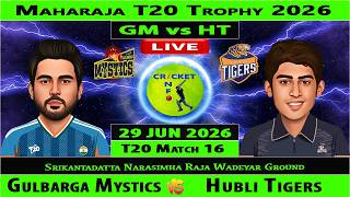 Gulbarga Mystics vs Hubli Tigers | GM vs HT Live | 16th Match of Maharaja T20 Trophy 2026 | HT vs GM screenshot 1