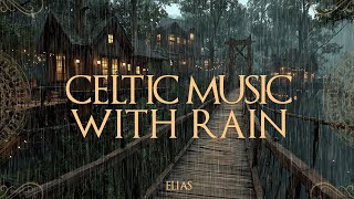 Celtic Music with Rain – Medieval Fantasy Instrumentals for Stress Relief & Mind Relaxation