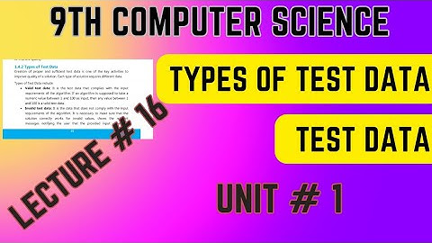 Types of Test Data | Test Data | 9th computer science chap 1 new book