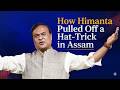 How Himanta Biswa Sarma Pulled Off a Hat-Trick in Assam | Election Results | News9