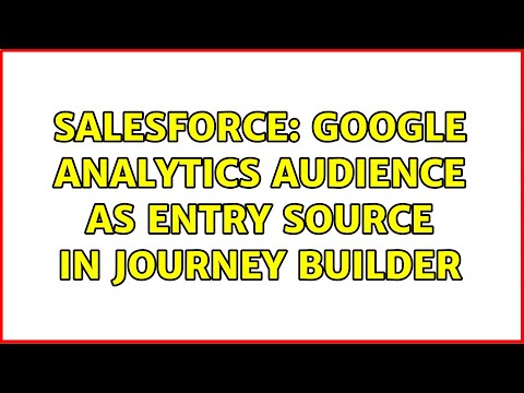 Salesforce: Google Analytics Audience as Entry Source in Journey Builder