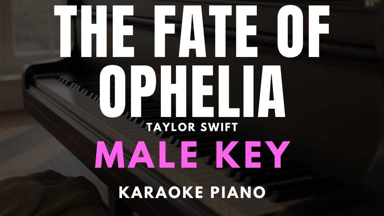THE FATE OF OPHELIA - Taylor Swift Karaoke Piano Male Key