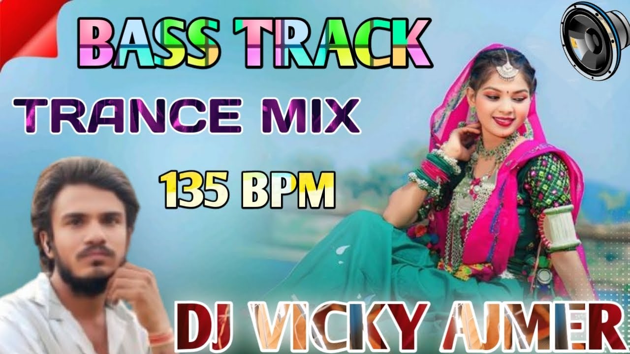 Bass track 135 trance mix | 2026 डाउनलोड फ्री dj vicky ajmer bass track fl studio top