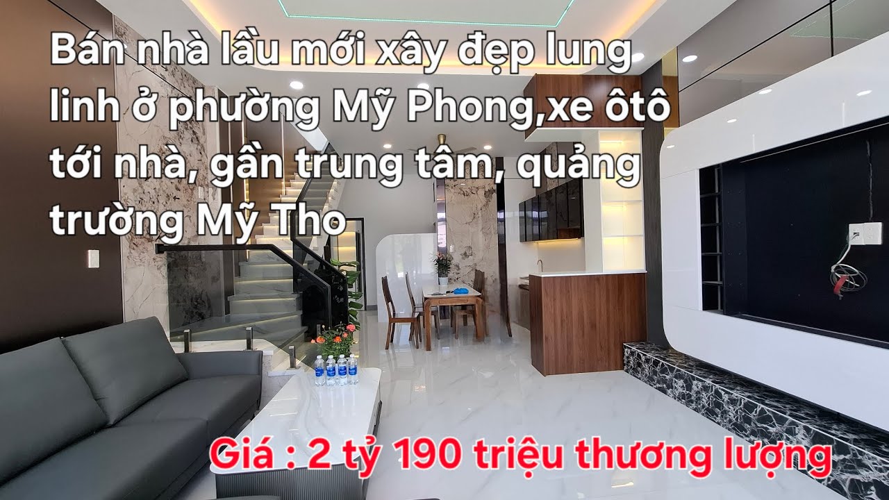 Tập 1459 : Nhà lầu mới đẹp, có nội thất đường ô tô tới cửa,ở phường Mỹ Phong, gần trung tâm Mỹ Tho
