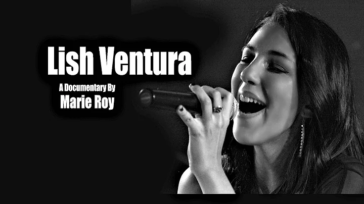 Lish Ventura Documentary by Marie Roy