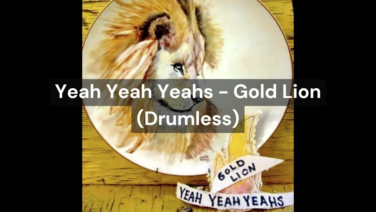 Download Yeah Yeah Yeahs - Gold Lion (Drumless) MP3