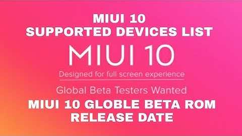 MIUI 10 Supported Devices List | MIUI 10 Global Beta ROM Release Date