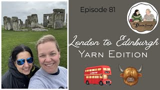 We went yarn shopping in the UK / The Skein Scoop Podcast / Ep. 81 / A Knitter’s Dream Trip