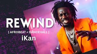 Ikan  Rewind afrobeats  Dancehall Mix