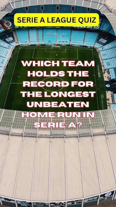 which-team-holds-the-record-for-the-longest-unbeaten-home-run-in-serie