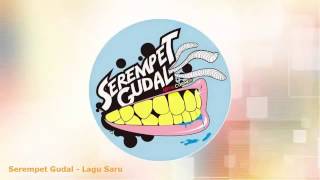 Serempet Gudal -  Lagu Saru