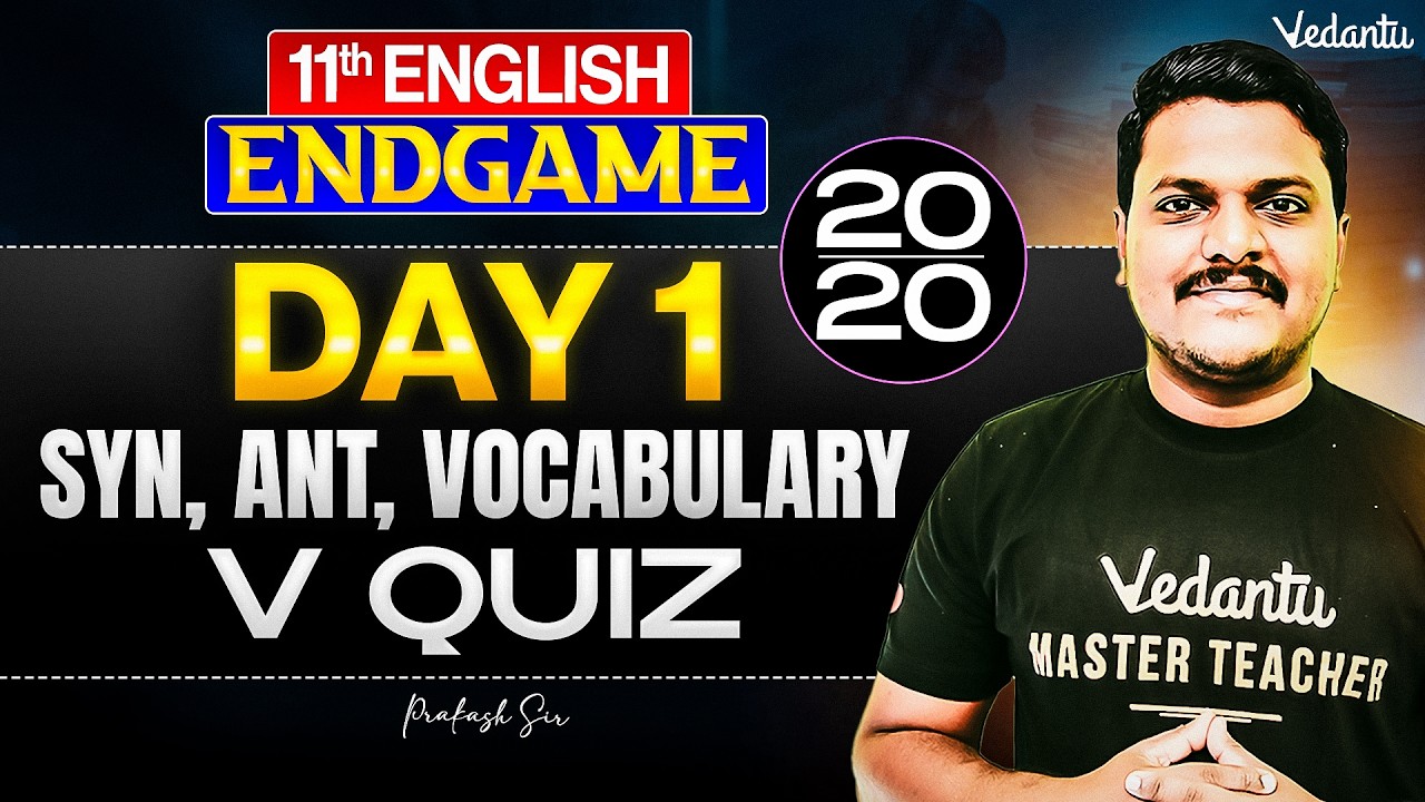 11th English | Synonyms, Antonyms and Vocabulary V Quiz | ENDGAME | Prakash Sir