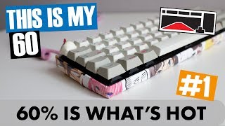 [#1] This is My 60 - Custom Mechanical Keyboards