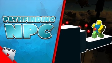 How To Make A Pathfinding NPC | HowToRoblox