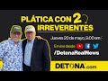 "Plática con 2 irreverentes" - E02