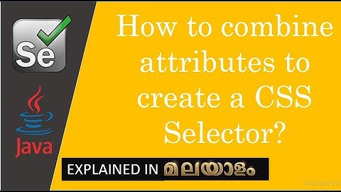 P18 - CSS Selector- Part2- How to combine attributes to create a CSS Selector? Malayalam Tutorial