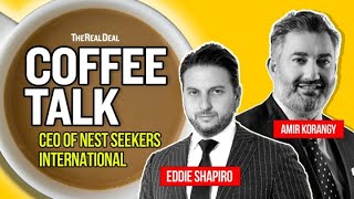 Famous Nest Seekers' Eddie Shapiro on company expansion, real estate reality TV and more! | Coffee Talk Wealth