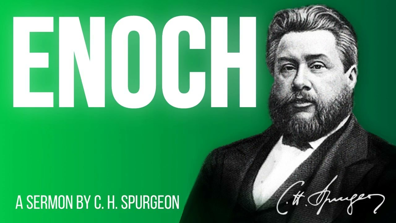 Enoch (Gen 5:21-24; Heb 11:5,6; Jude 14,15) - Charles Spurgeon Sermon