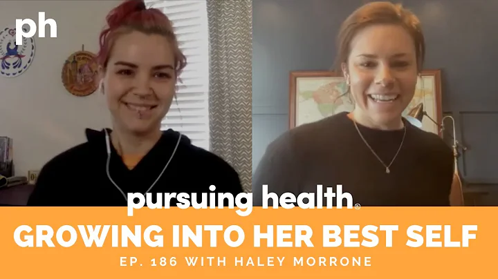 Growing Into Her Best Self: Haley Morrone