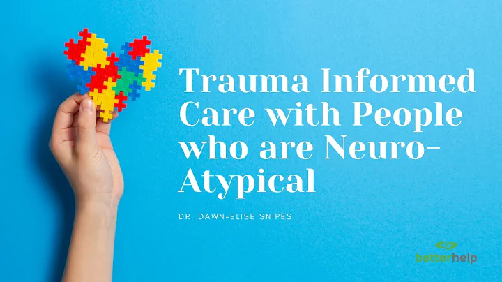 Trauma Informed Care for Persons Who Are NeuroAtyp...