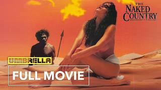 The Naked Country Full Australian Movie John Stanton Rebecca Gilling Ivar Kants Tommy Lewis