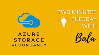 Azure Storage Redundancy | Two Minutes Tuesday with Bala