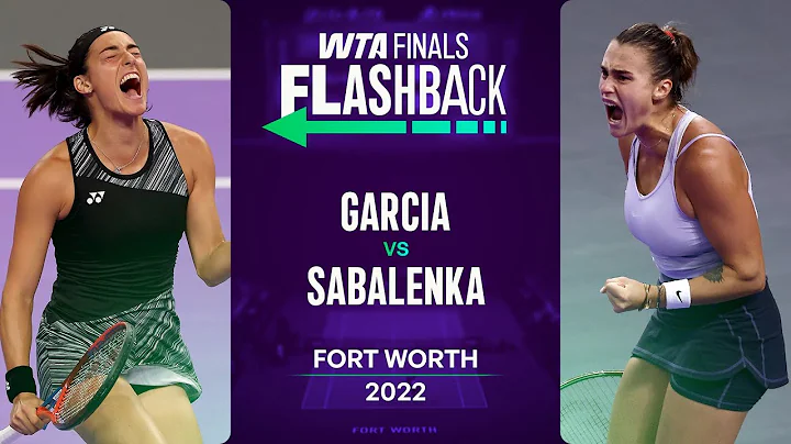 Caroline Garcia vs Aryna Sabalenka Full Match | WTA Finals 2022 | WTA Highlights